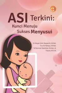Asi Terkini : Kunci Menuju Sukses Menyusui
