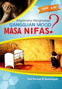 Bagaimana Menghadapi Gangguan Mood Masa Nifas?