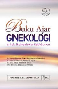Buku Ajar Ginekologi : Untuk Mahasiswa Kebidanan