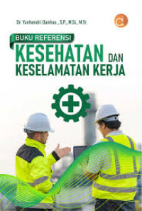 Buku Referensi Kesehatan dan Keselamatan Kerja