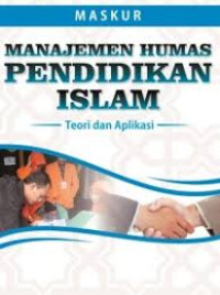 Manajemen Humas Pendidikan Islam : Teori dan Aplikasi