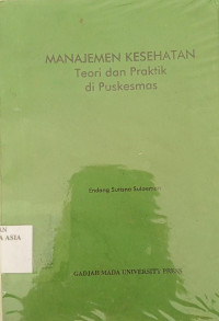Manajemen Kesehatan Teori dan Praktik di Puskesmas