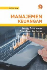 Manajemen Keuangan ; Konsep Dasar untuk Perusahaan dan Bisnis