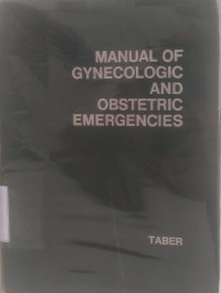 Manual of Gynecologic and obstetric emergencies