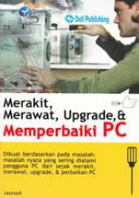 Merakit, Merawat, Upgrade dan Memperbaiki PC