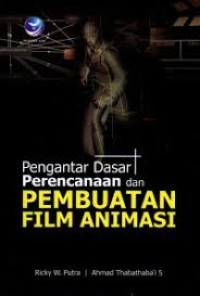 Pengantar Dasar Perencanaan dan Pembuatan Film Animasi