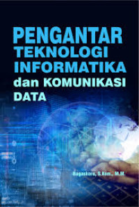 Pengantar Teknologi  Informatika dan Komunikasi Data