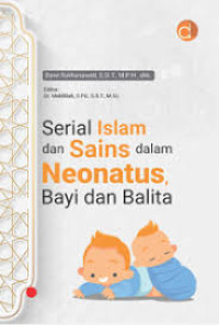 SERIAL ISLAM DAN SAINS DALAM NEONANATUS BAYI DAN BALITA