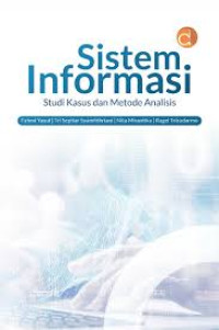 Sistem Informasi : Studi Kasus dan Metode Analisis